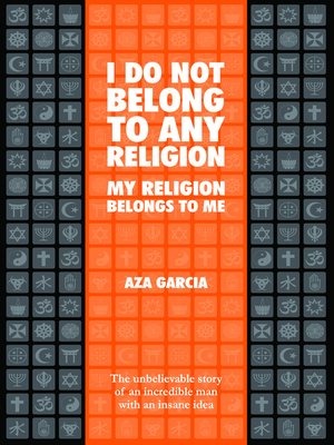cover image of I Do Not Belong to Any Religion My Religion Belongs to Me